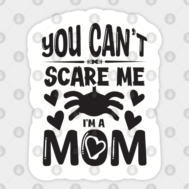 you can't scare me l'ma mom Sticker by busines_night